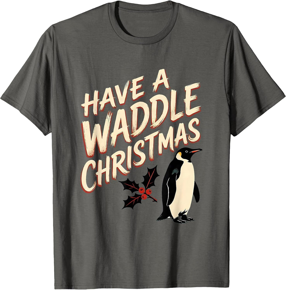 Men's Have A Waddle Christmas Funny Penguin Lover Holiday Humor T-Shirt - Asphalt Grey