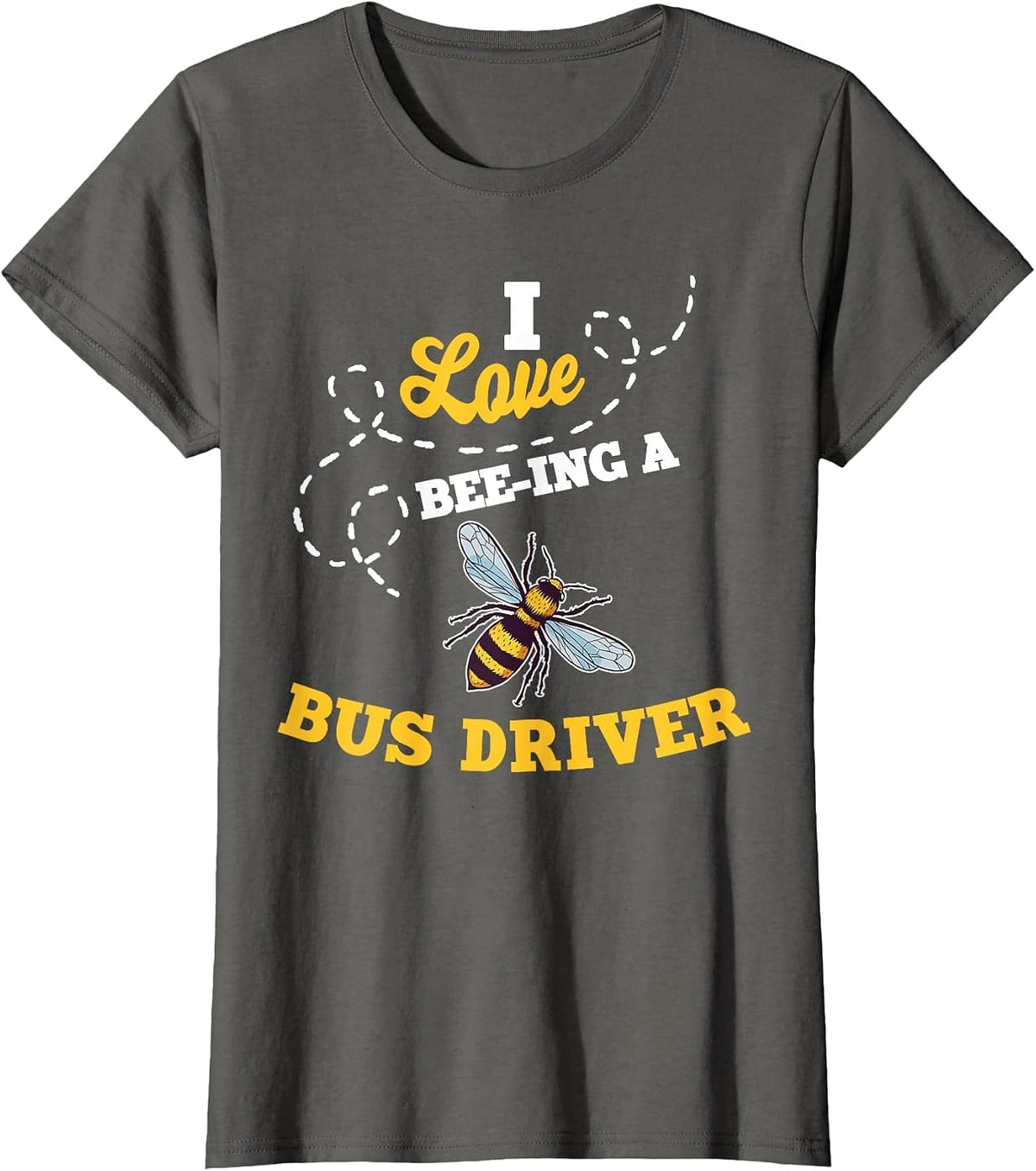 I Love Bee-Ing A Bus Driver Honey Bee Job Profession T-Shirt - Asphalt Grey