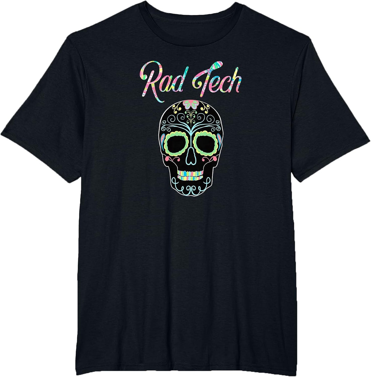 Radiologic Technologist - Rad Tech Week Sugar Skull T-Shirt - Black