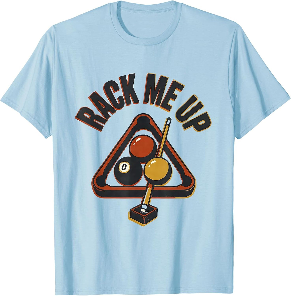Men's Rack Me Up Funny Billiards Player Pool Lover Gift T-Shirt - Baby Blue