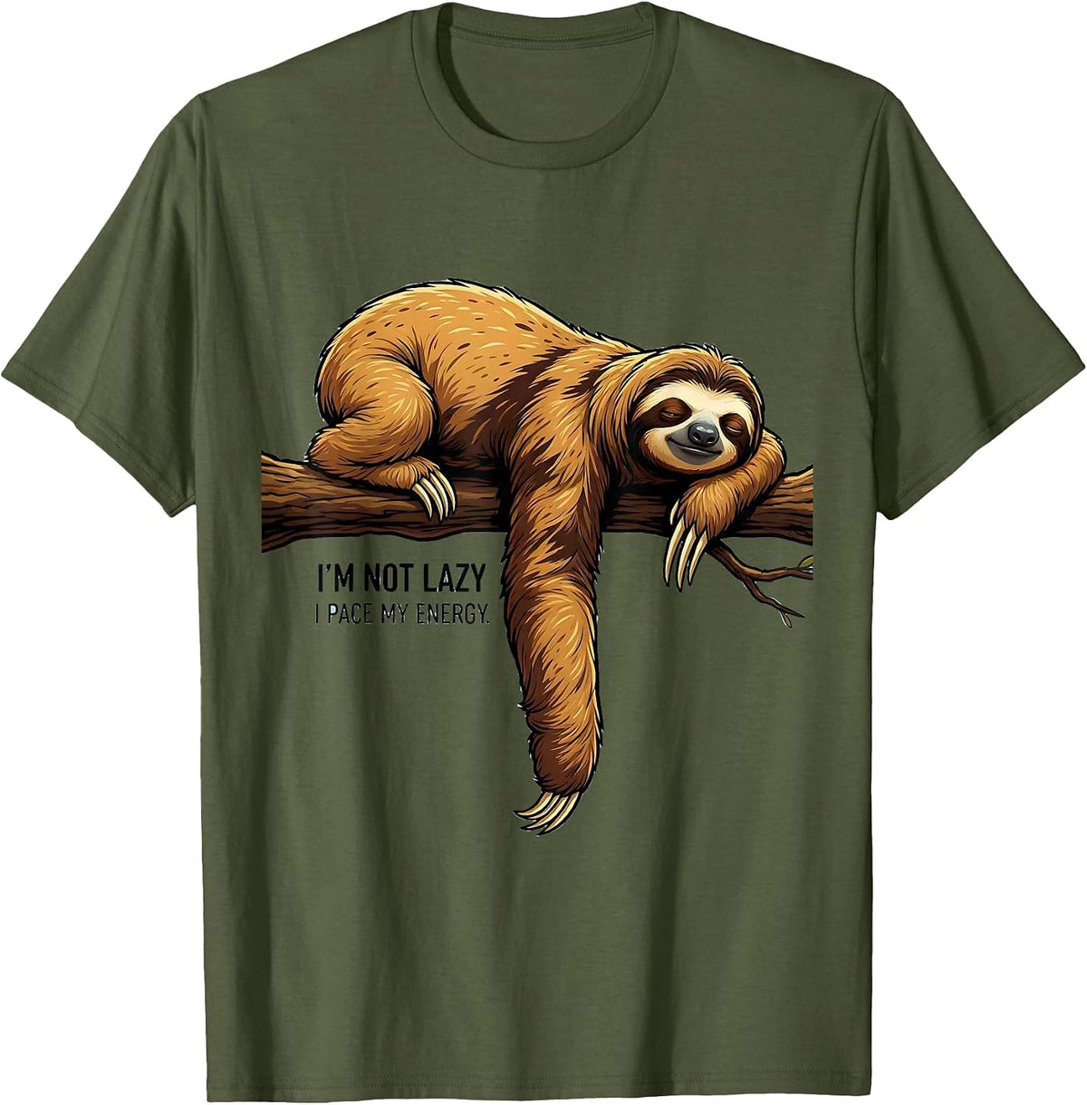 I'm Not Lazy, I Pace My Energy Funny Sloth Animal Lover T-Shirt - Olive Green