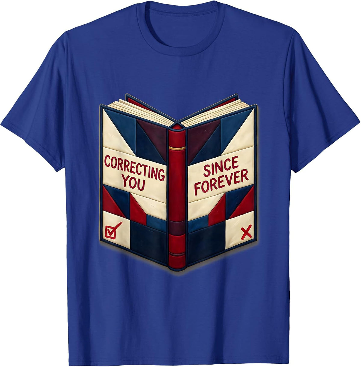 Correcting You Since Forever English Teacher Design T-Shirt - Royal Blue