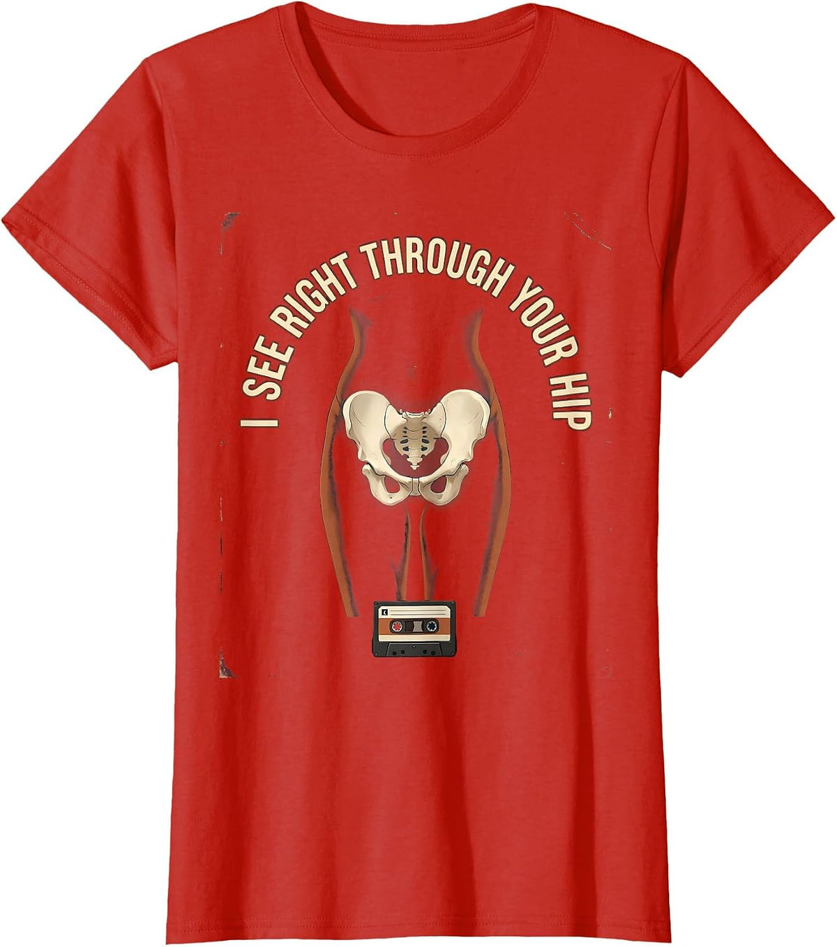 I See Right Through Your Hip Vintage Radiology Tech Humor T-Shirt - Red