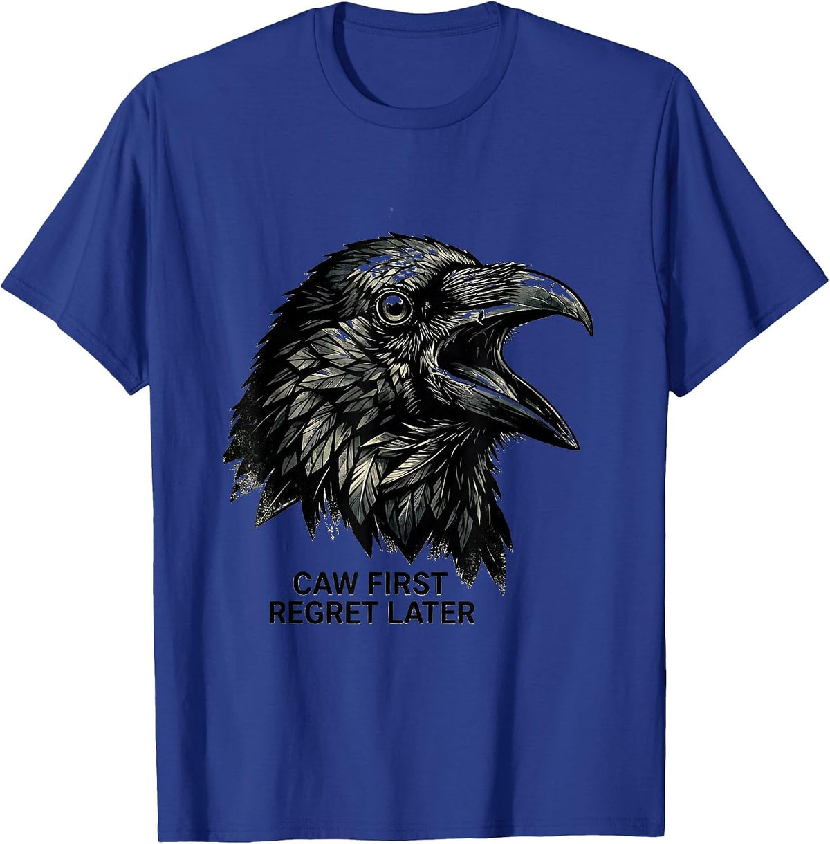 Men's Caw First Regret Later Funny Crow Design T-Shirt - Royal Blue
