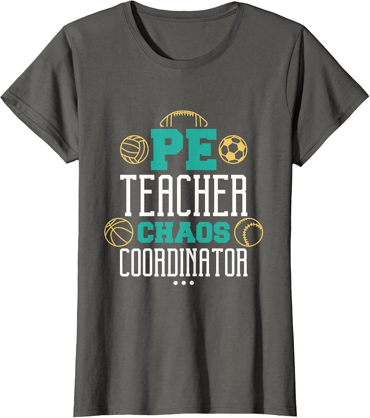 Pe Teacher Chaos Coordinator, Physical Education Teacher T-Shirt - Asphalt Grey
