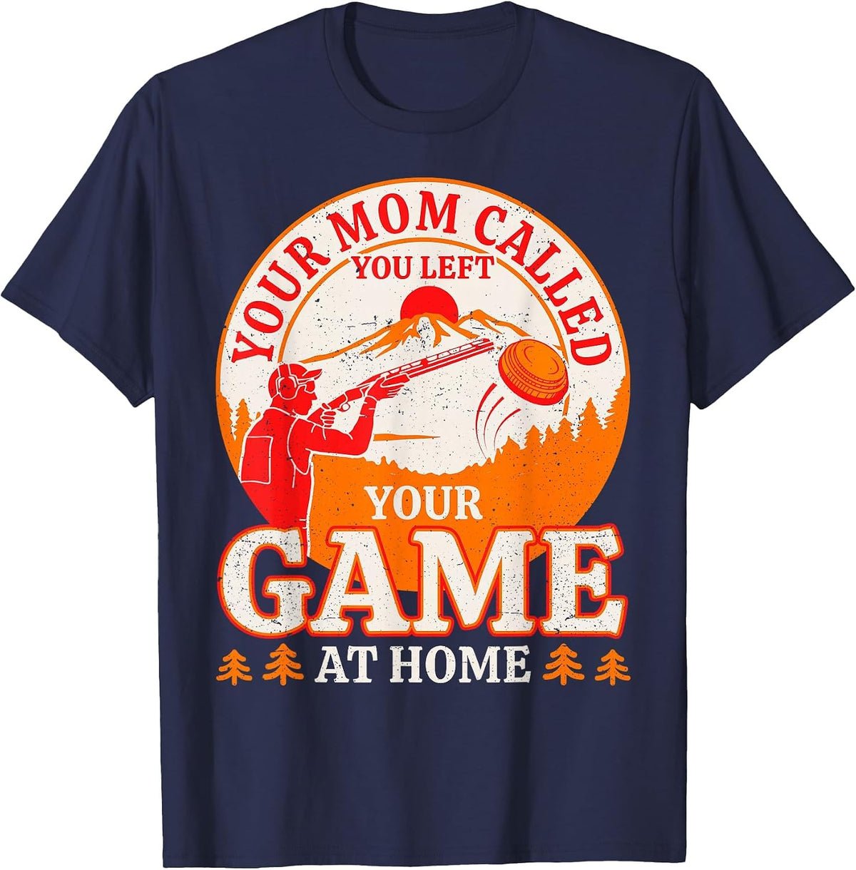 You Left Your Game at Home Trap Shooting Skeet Shooting Men T-Shirt - Navy Blue