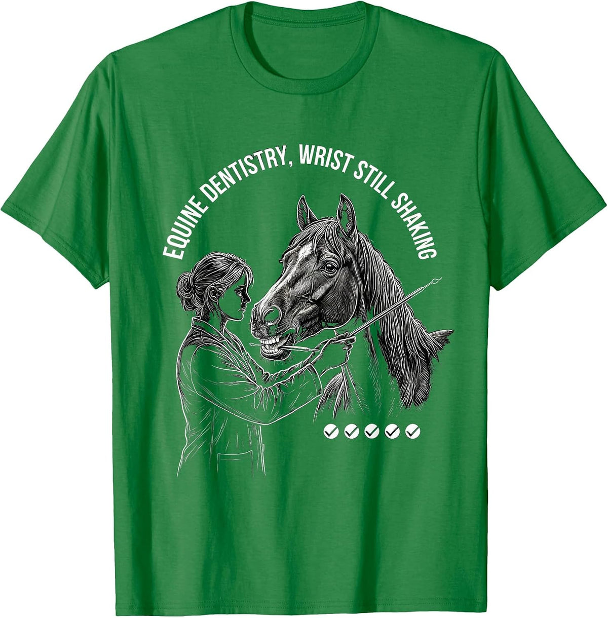 Men's Equine Dentistry Wrist Still Shaking Funny Vet Student T-Shirt - Kelly Green