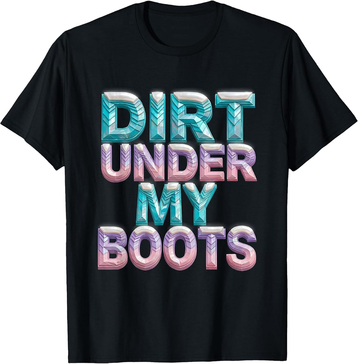 Men's Dirt Under My Boots Boots on the Ground Design T-Shirt - Black