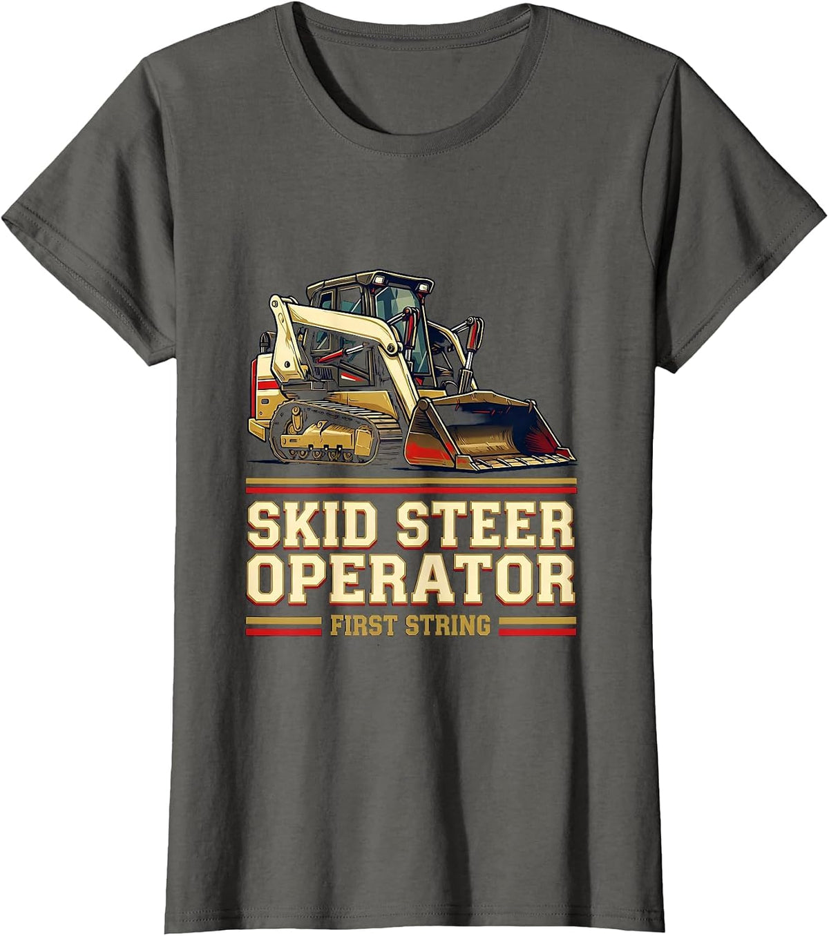 Women's Skid Steer Operator, First String Sports Heavy Equipment T-Shirt - Asphalt Grey