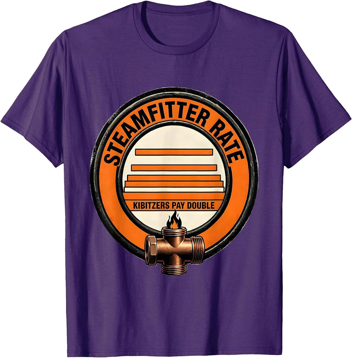 Steamfitter Rate: Kibitzers Pay Double Funny Plumber Gift T-Shirt - Purple
