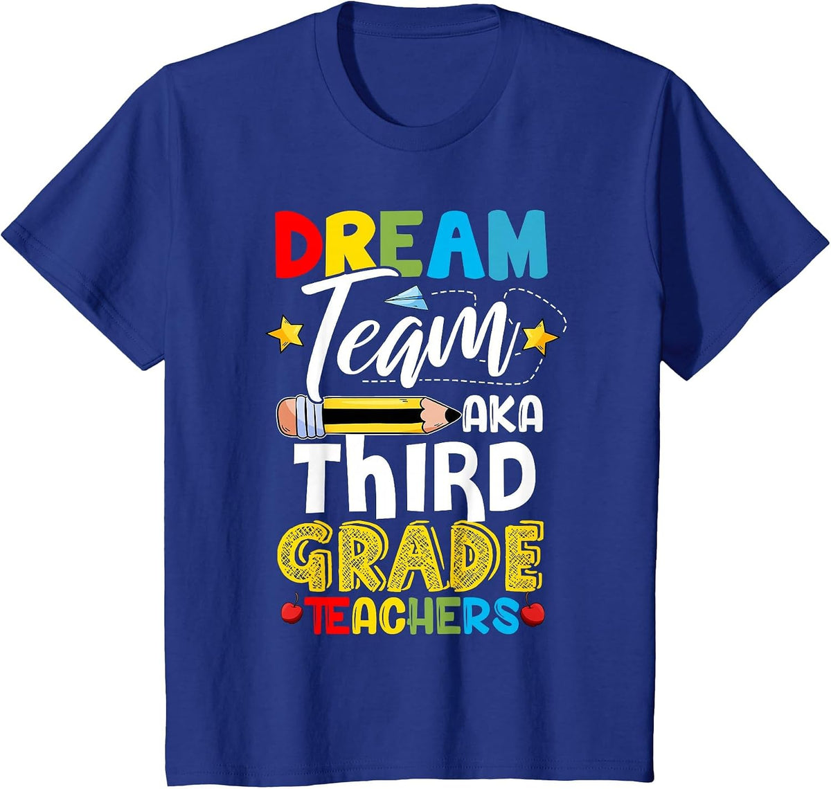 Funny 3rd Grade Teacher Dream Team AKA Third Grade Teachers T-Shirt - Royal Blue
