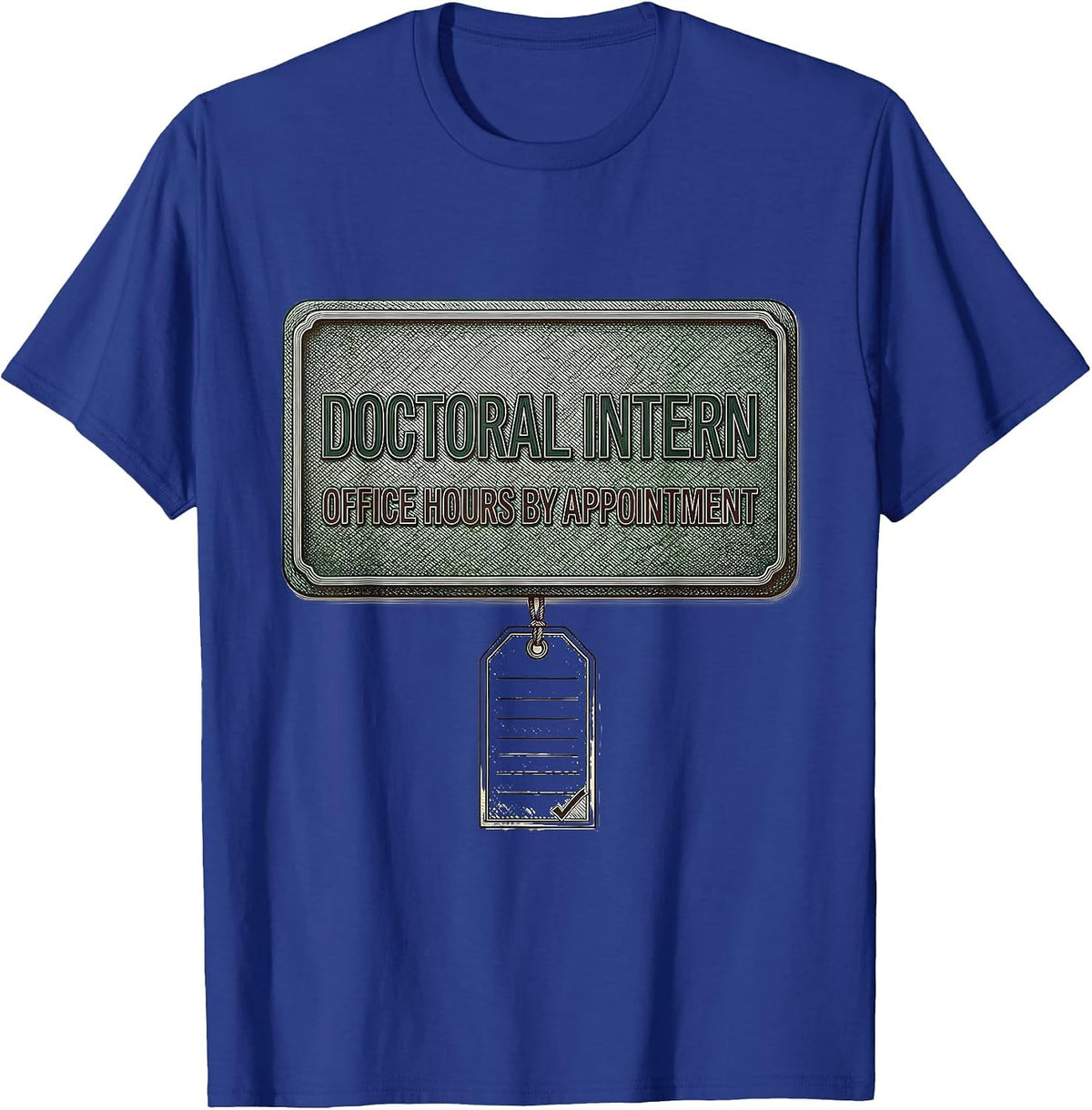 Men's Doctoral Intern, Office Hours By Appointment Psychologist T-Shirt - Royal Blue