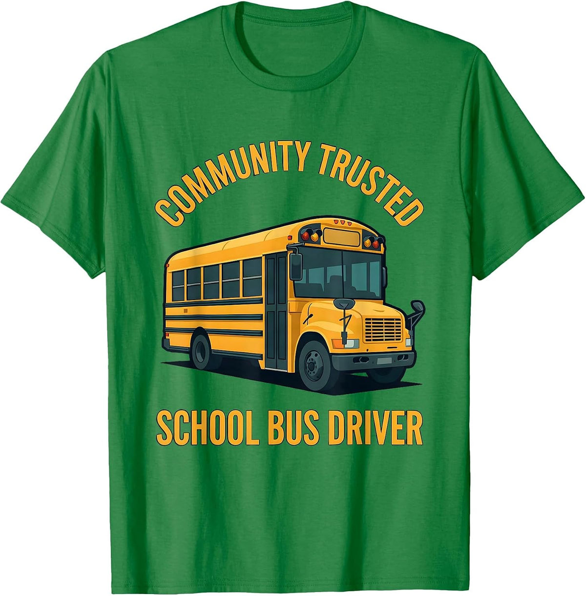 Men's Community Trusted School Bus Driver Funny Appreciation Gift T-Shirt - Kelly Green