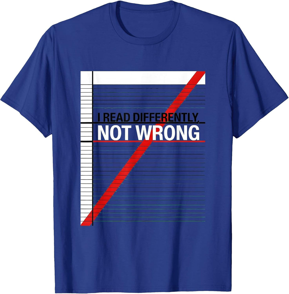 Men's I Read Differently, Not Wrong Dyslexia Awareness Red Day T-Shirt - Royal Blue