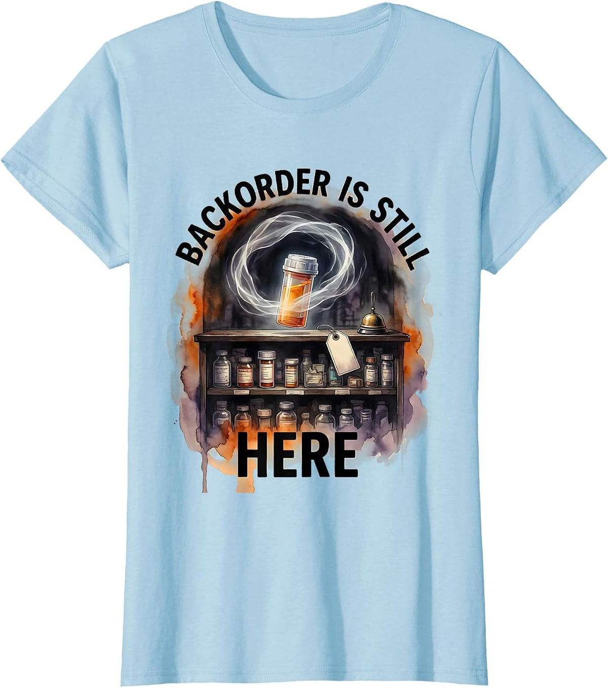 Women's Backorder Is Still Here Funny Pharmacy Tech Halloween Work T-Shirt - Baby Blue