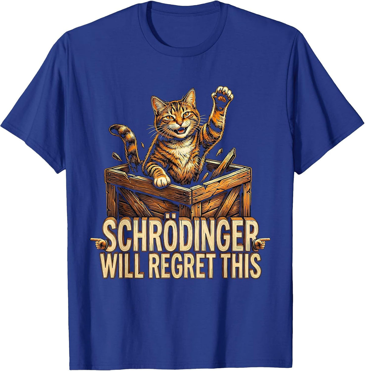 Schrödinger Will Regret This Funny Physics Cat Lover Humor T-Shirt - Royal Blue