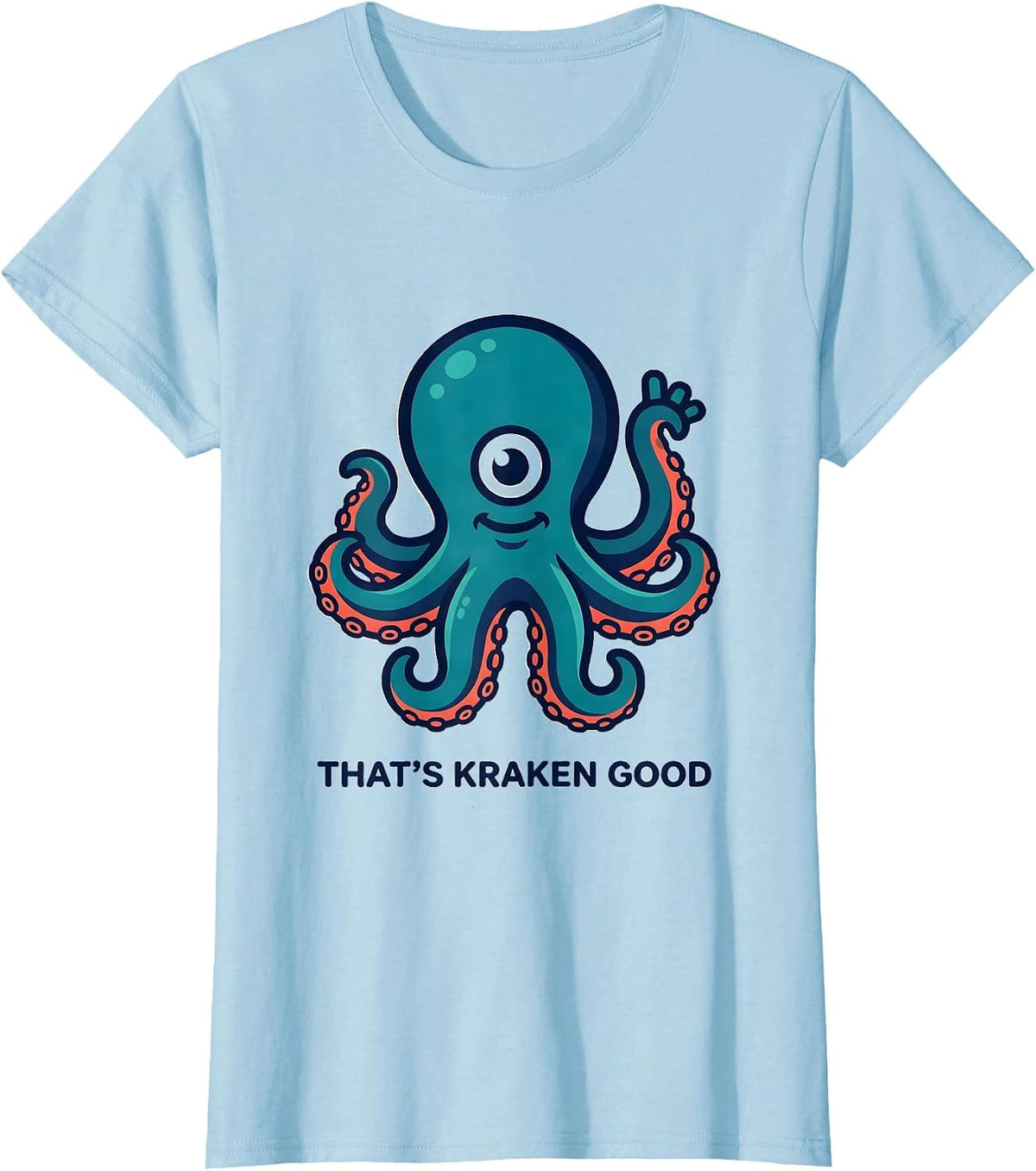 Women's That's Kraken Good Playful Octopus Lover Marine Biology T-Shirt - Baby Blue