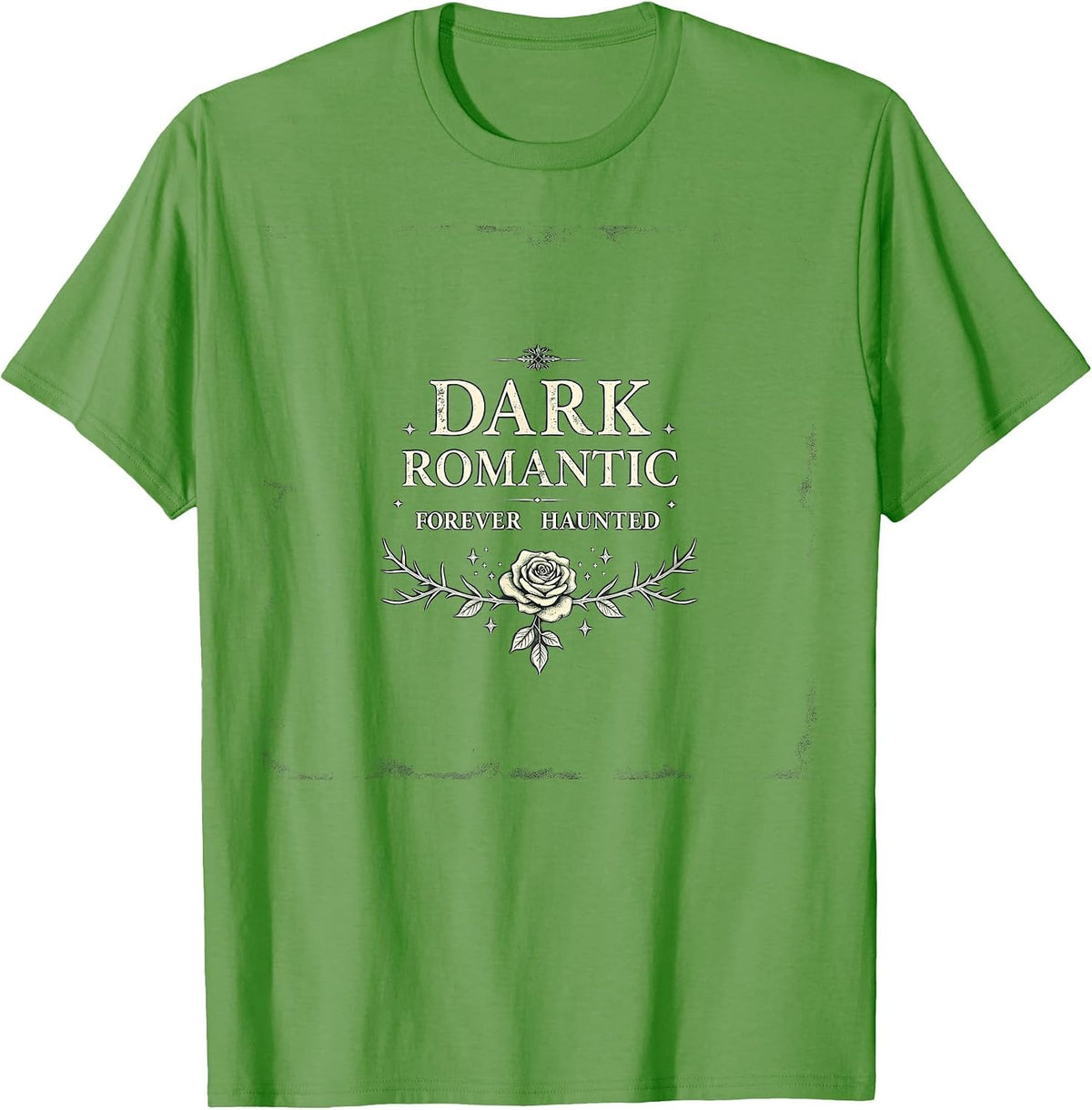 Dark Romantic Forever Haunted Gothic Design T-Shirt - Grass Green