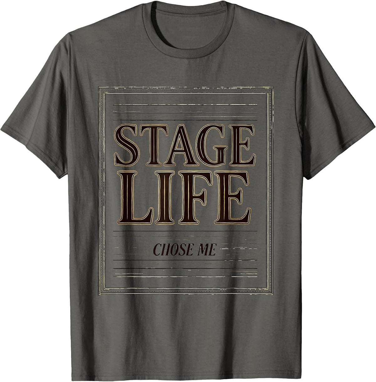Stage Life Chose Me Showgirl Graphic Design T-Shirt - Asphalt Grey