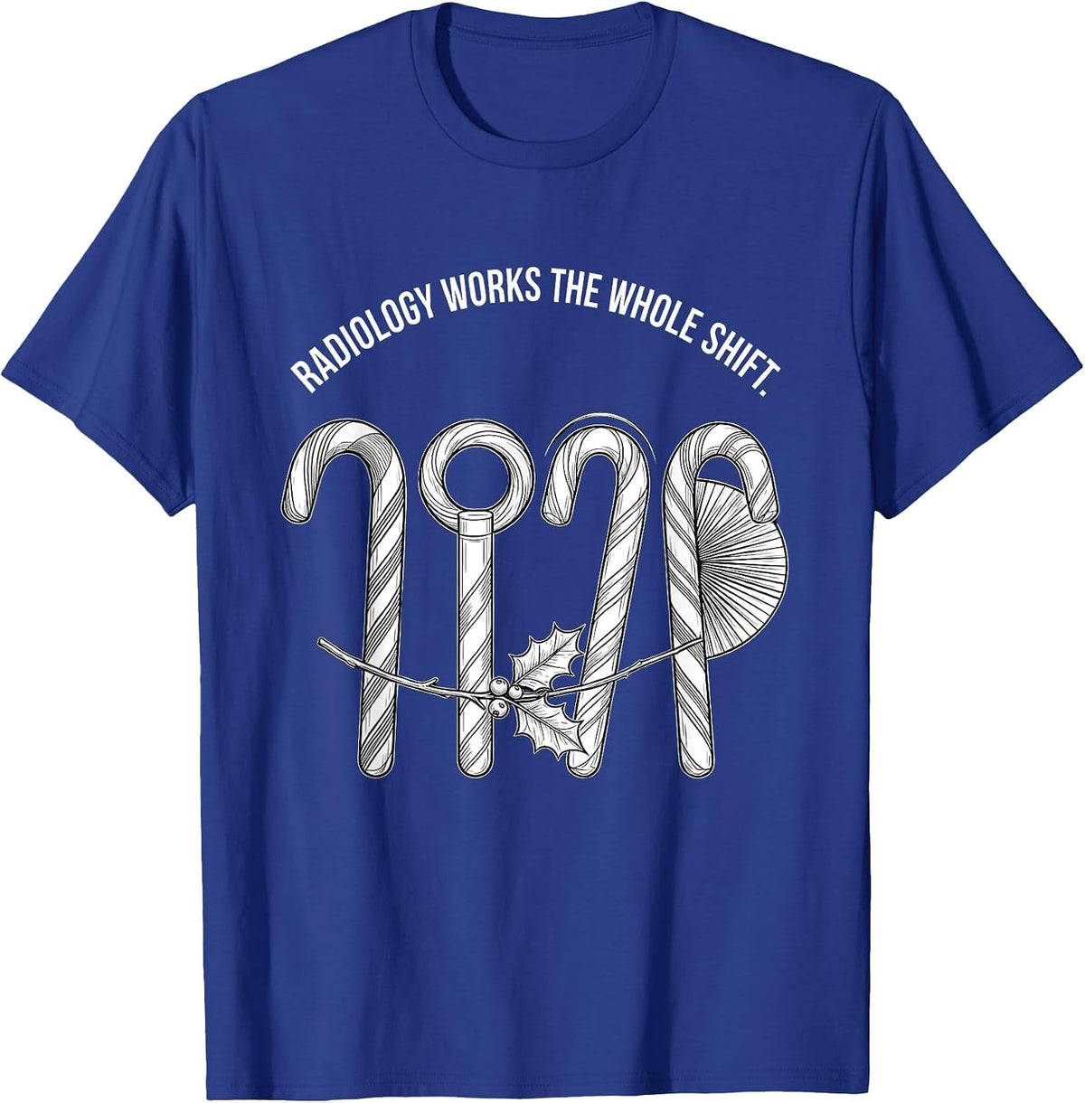 Men's Radiology Works The Whole Shift Funny Xray Tech Christmas T-Shirt - Royal Blue