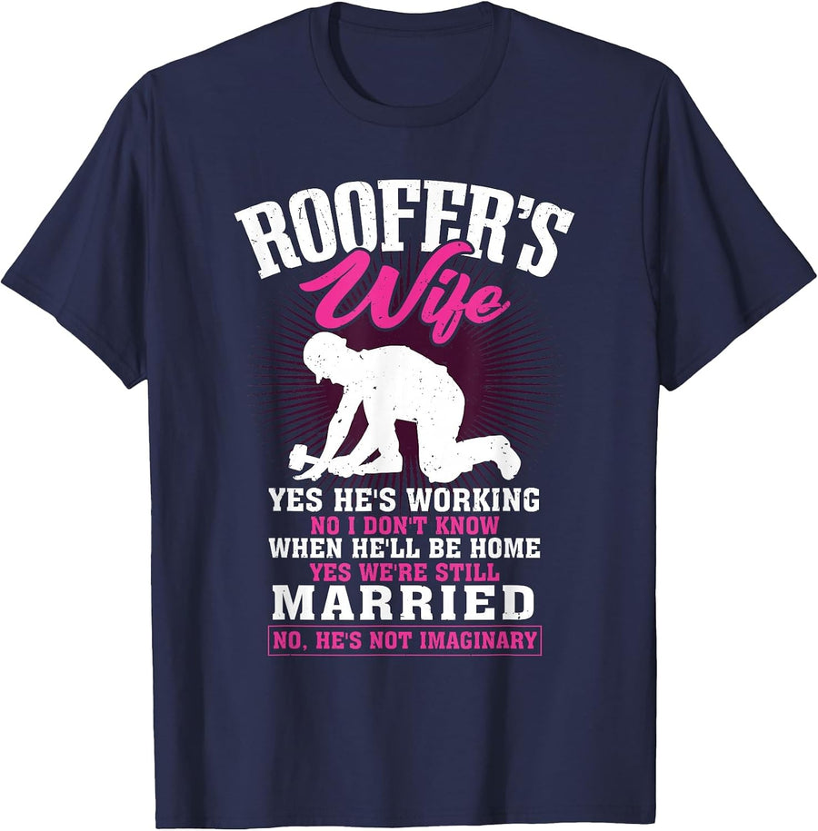 Roof Contractor Roofing Women Roofer Wife Yes He's Working T-Shirt - Navy Blue