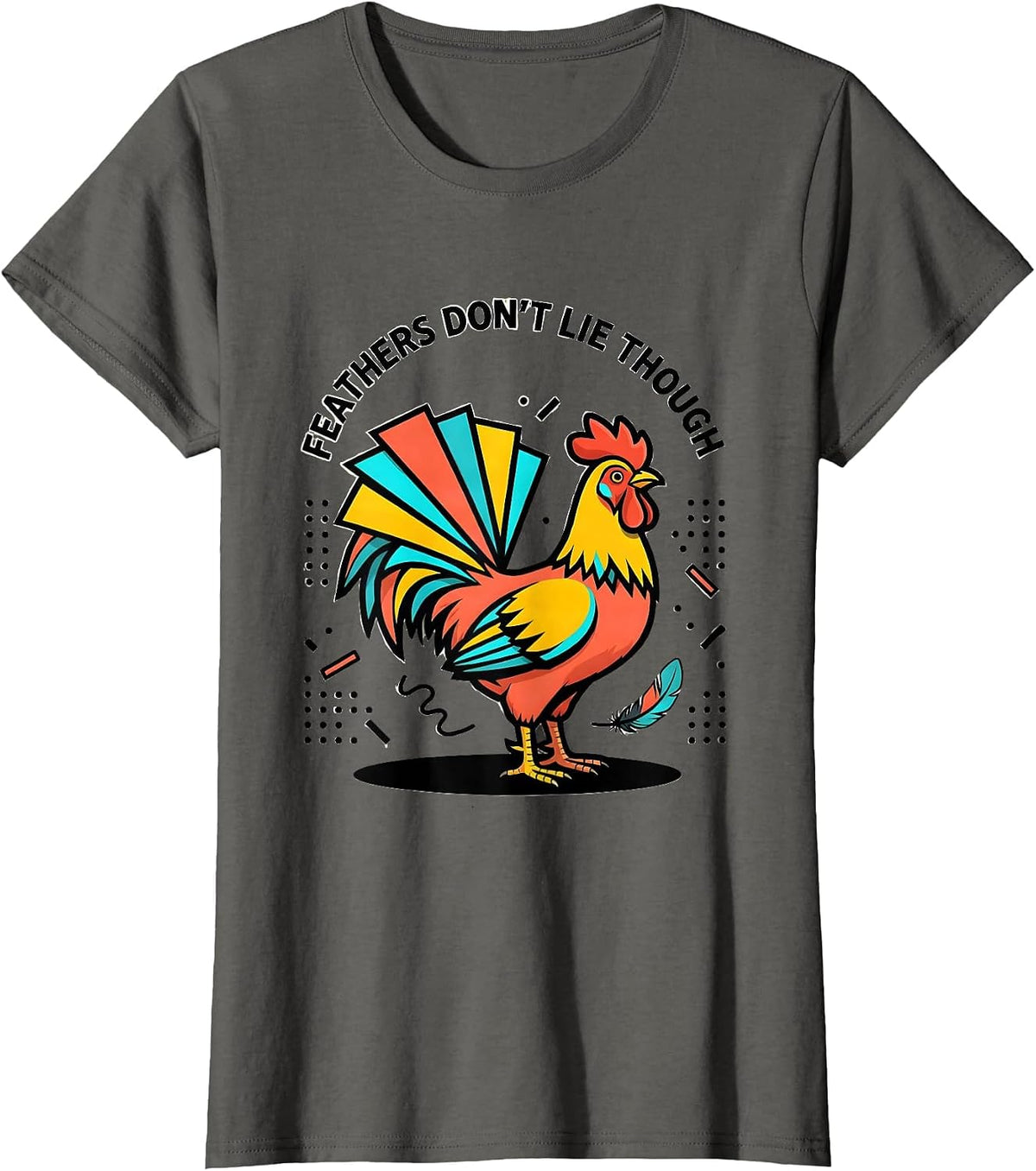 Women's Feathers Don't Lie Funny Chicken Design T-Shirt - Asphalt Grey