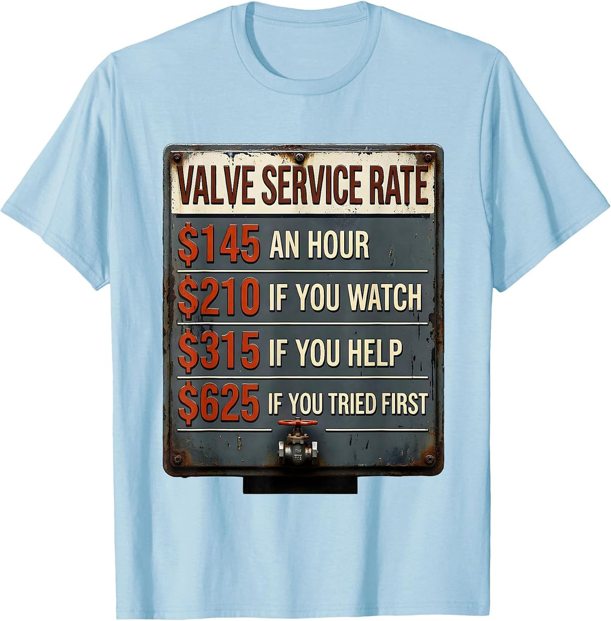 Men's Valve Service Rate Funny Plumber Hourly Rate Humor T-Shirt - Baby Blue