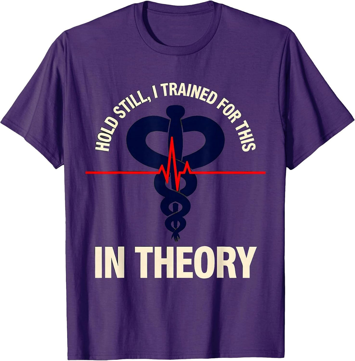 Men's Hold Still I Trained For This In Theory Funny EMT T-Shirt - Purple