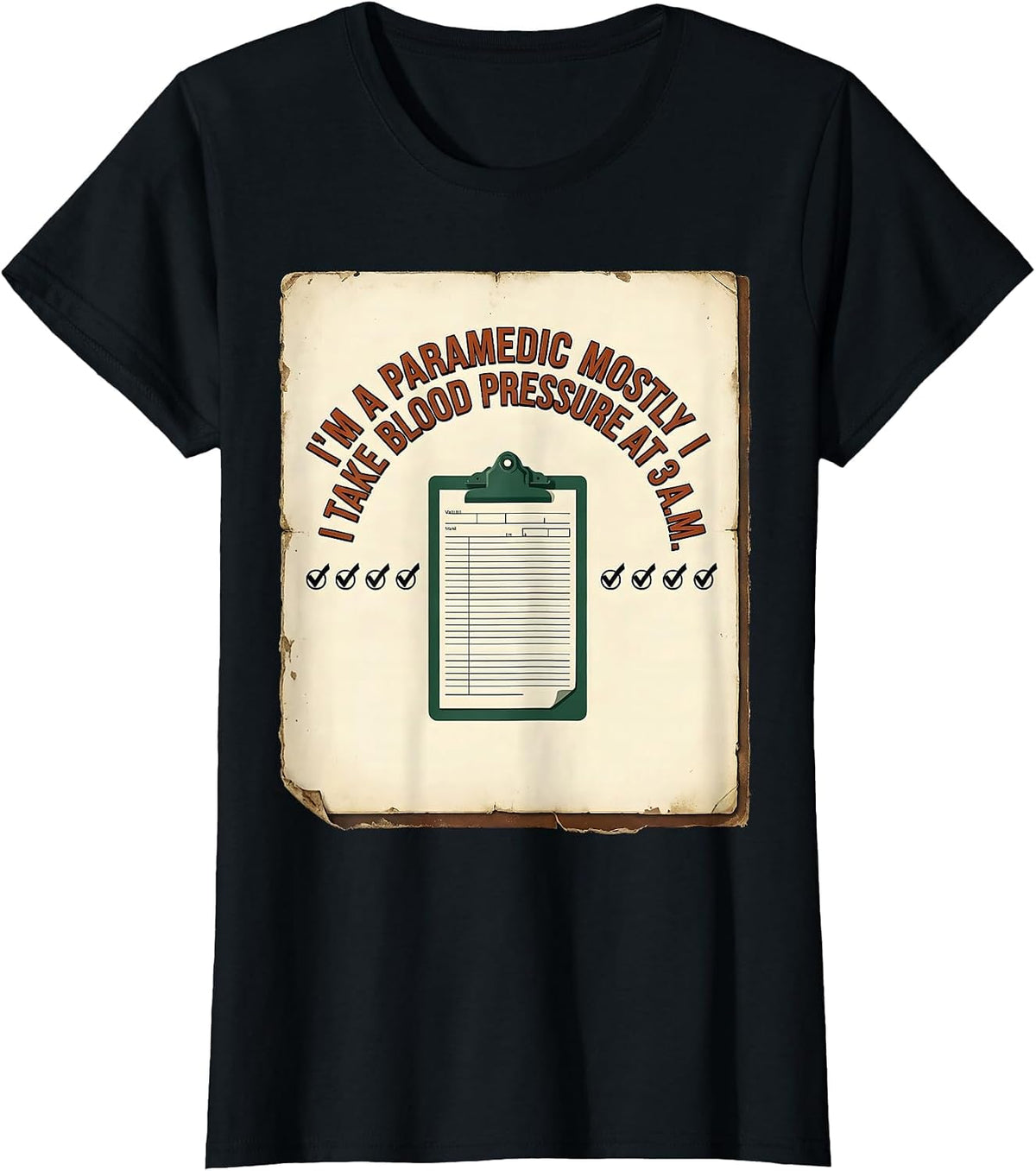 Women's I'M A PARAMEDIC MOSTLY I TAKE BLOOD PRESSURE AT 3 A.M. T-Shirt - Black