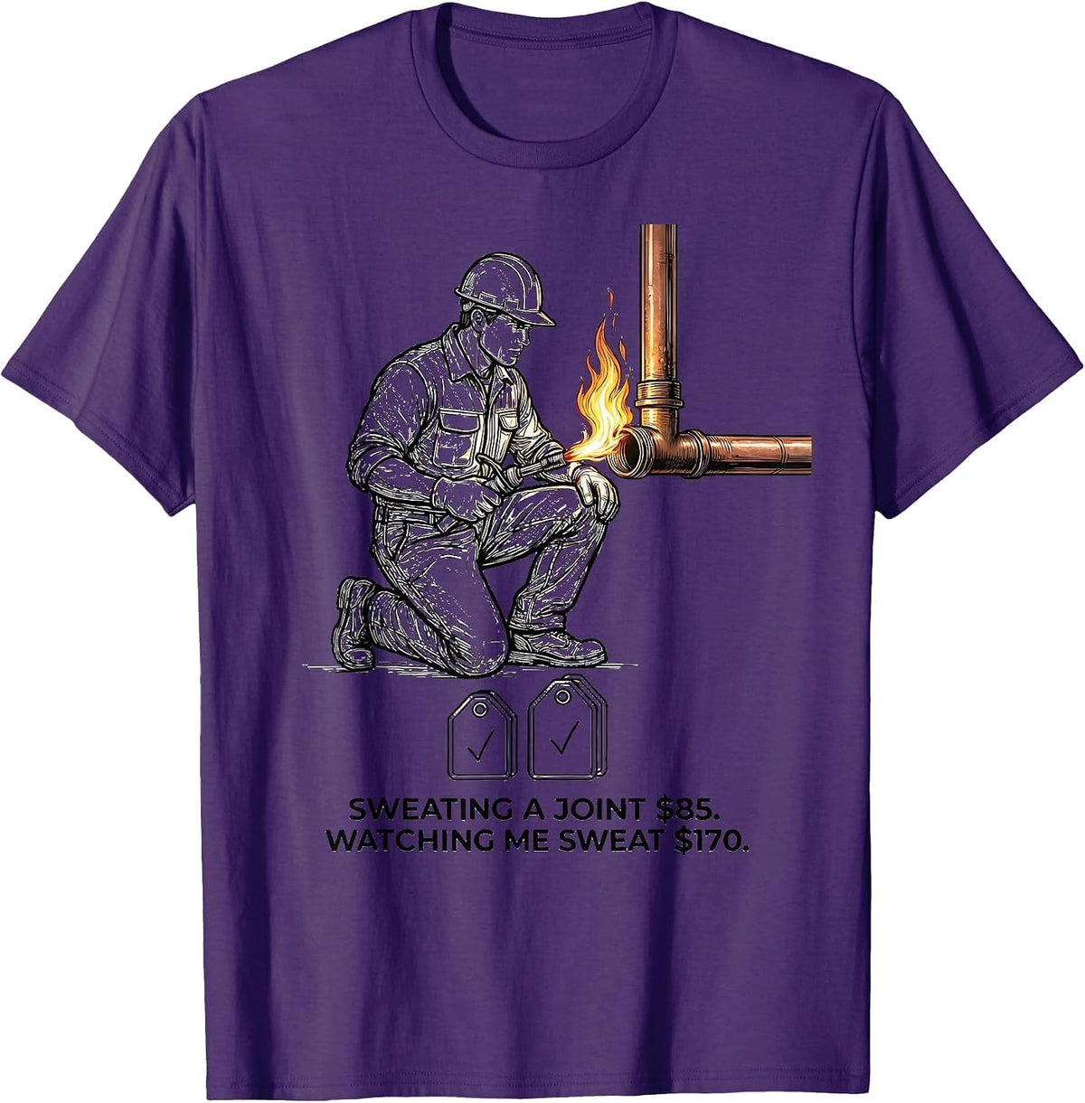 Sweating A Joint $85. Watching Me Sweat $170. Funny Plumber T-Shirt - Purple