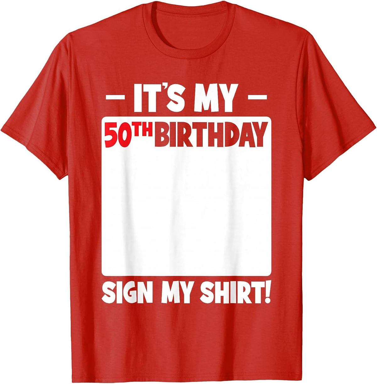 It's My 50th Birthday 50 Years Old Men Women Funny Sign My T-Shirt - Red