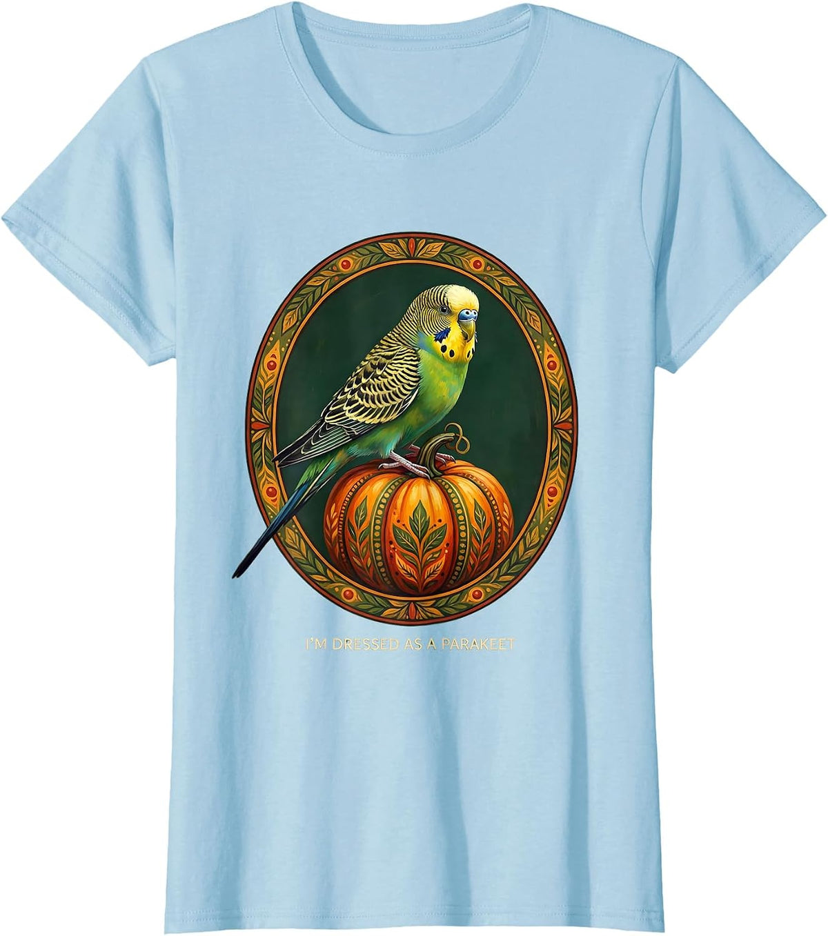 I'm Dressed As A Parakeet Funny Bird Costume Halloween Humor T-Shirt - Baby Blue