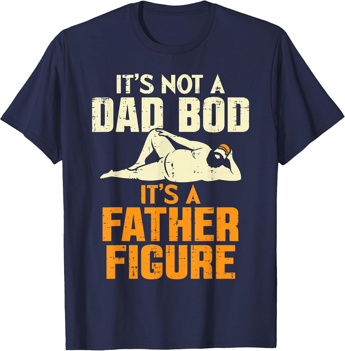 Not Dad BOD Its A Father Figure Funny Fathers Day Daddy Papa T-Shirt - Navy Blue