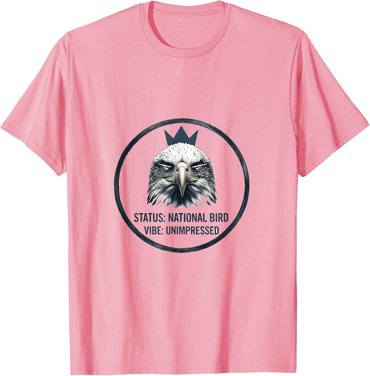 Men's Status: National Bird Vibe Unimpressed Eagle Lover T-Shirt - Pink