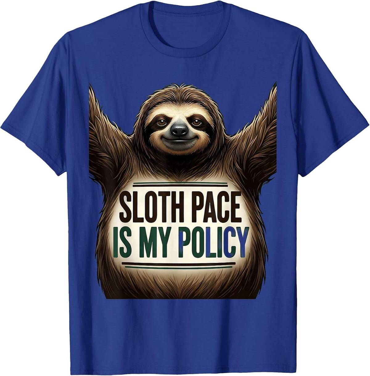 Sloth Pace Is My Policy Funny Sloth Lover Gift T-Shirt - Royal Blue