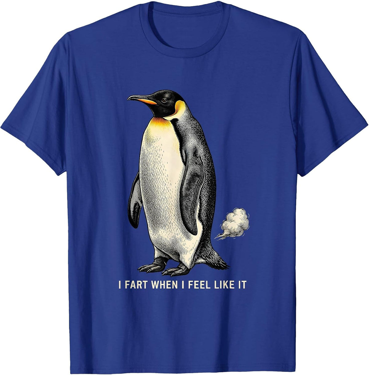 Men's I Fart When I Feel Like It Funny Penguin Fart Joke Dad Gift T-Shirt - Royal Blue