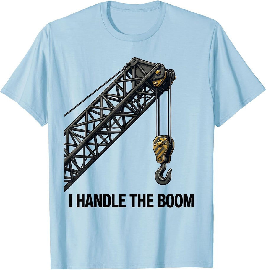 Men's I Handle The Boom Funny Crane Operator Construction Worker T-Shirt - Baby Blue