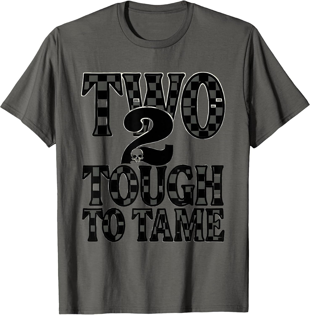 Two Tough To Tame Heavy Metal Typography Design T-Shirt - Asphalt Grey