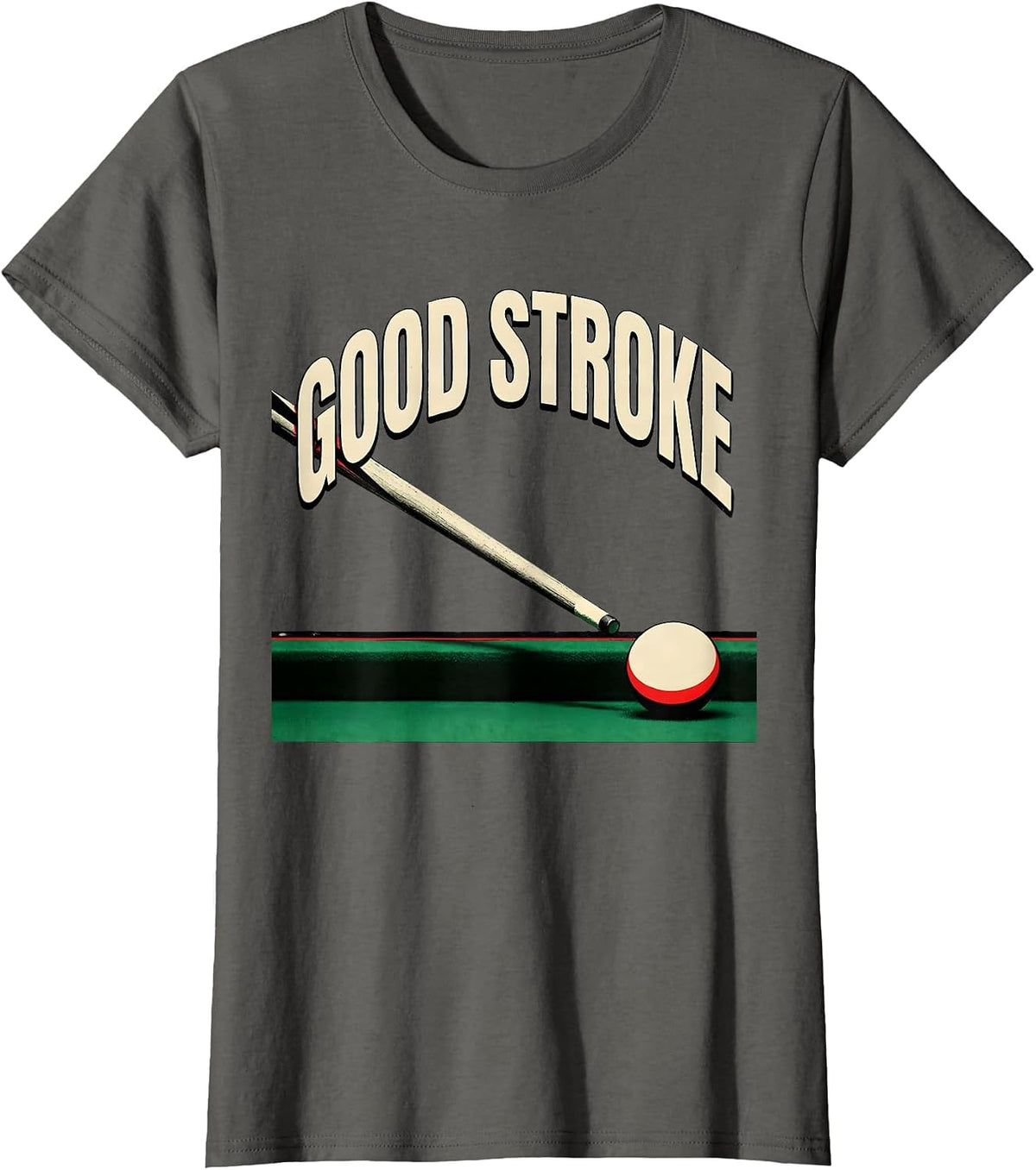 Women's Good Stroke Funny Billiards Player Pool Humor Gift T-Shirt - Asphalt Grey