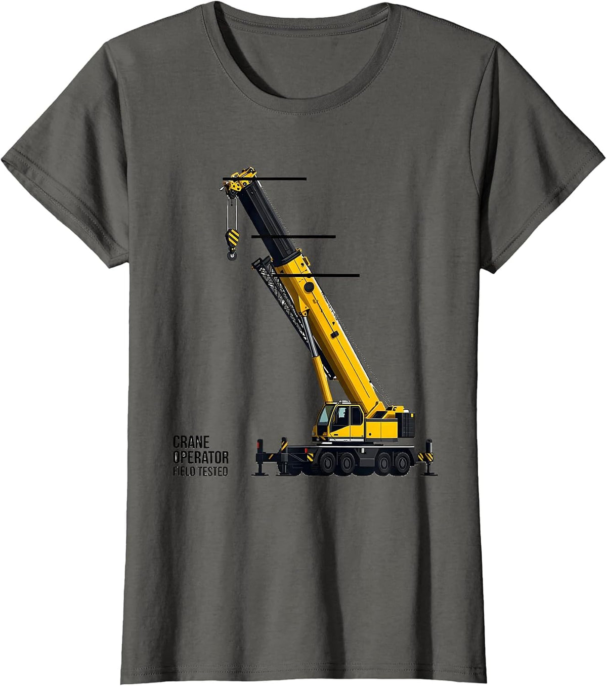 Women's Crane Operator Field Tested Funny Construction Humor T-Shirt - Asphalt Grey