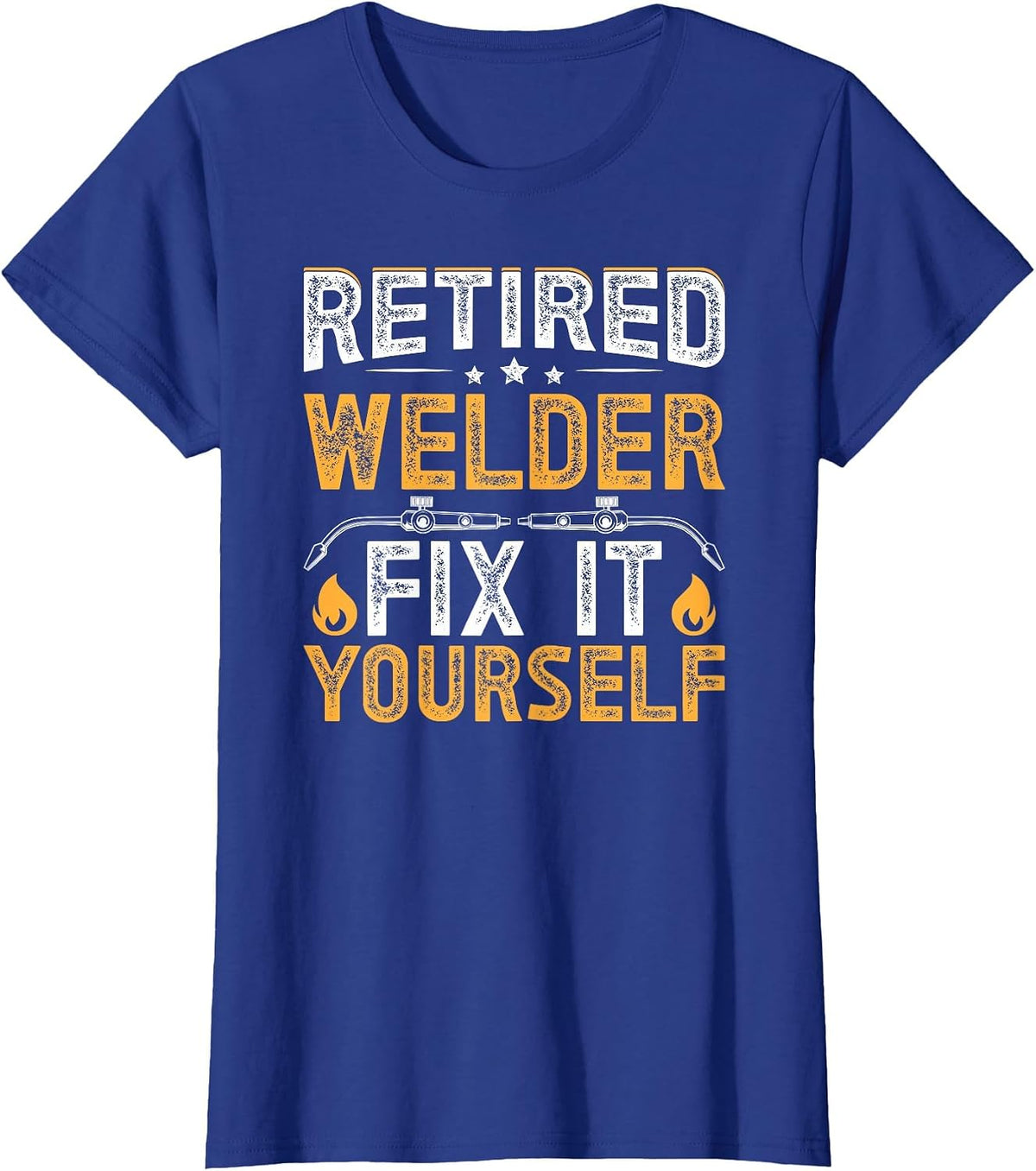 Retired Welder Fix It Yourself Retirement Welder T-Shirt - Royal Blue