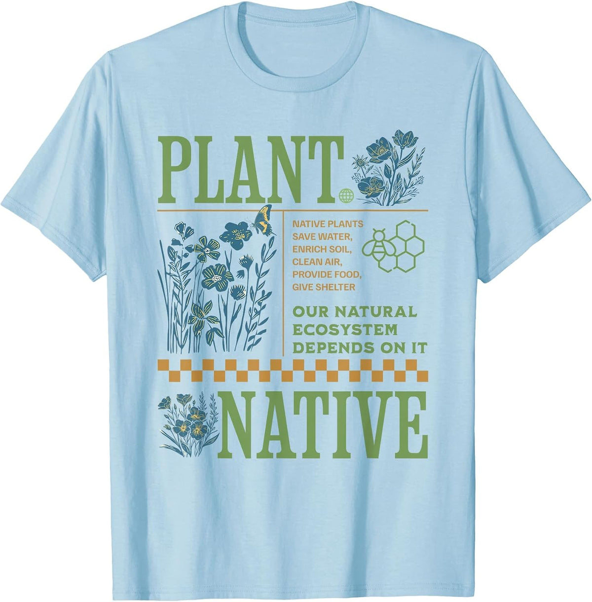 Plant Native Species in Your Garden T-Shirt - Baby Blue