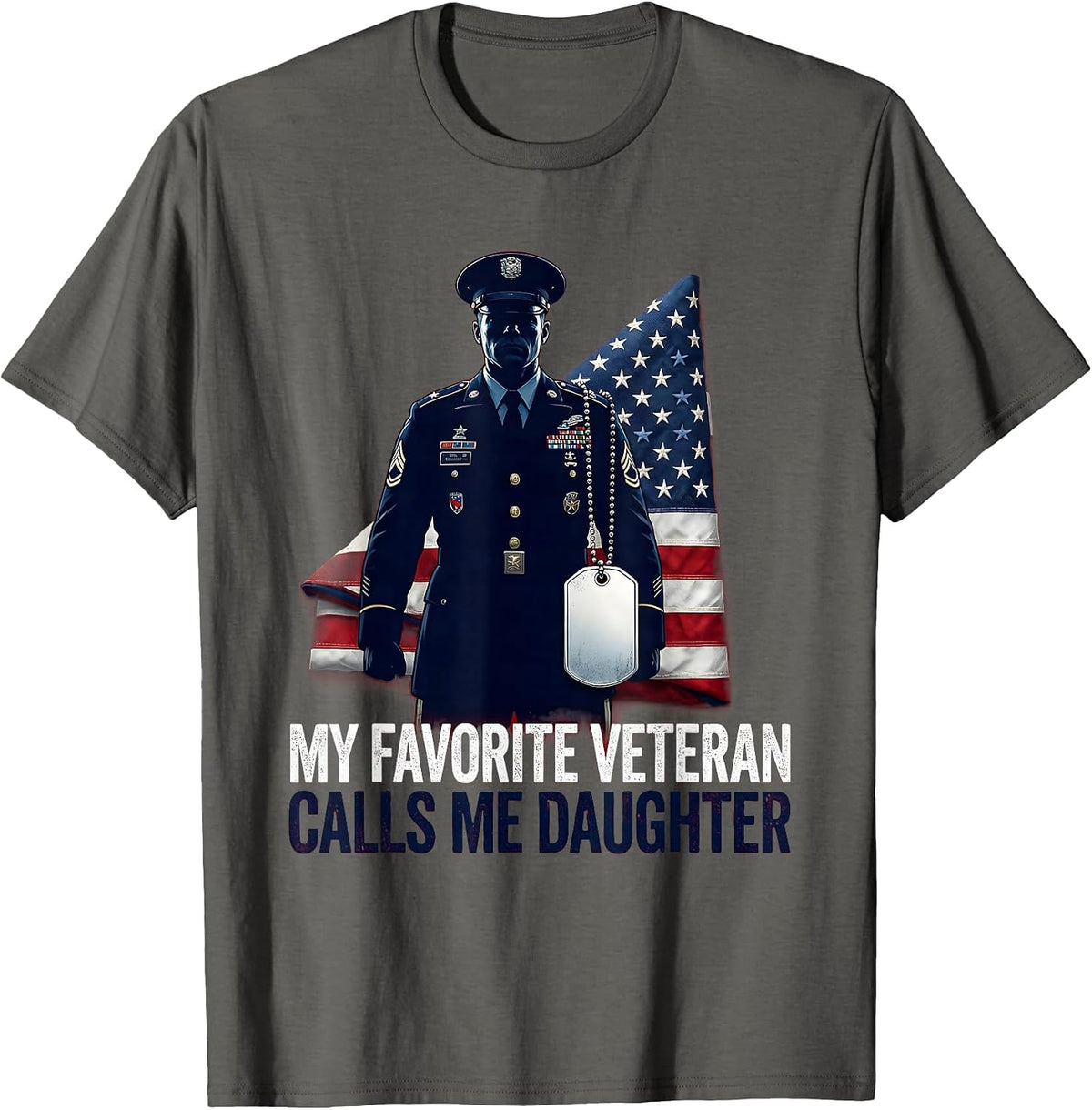 My Favorite Veteran Calls Me Daughter Patriotic Gift T-Shirt - Asphalt Grey