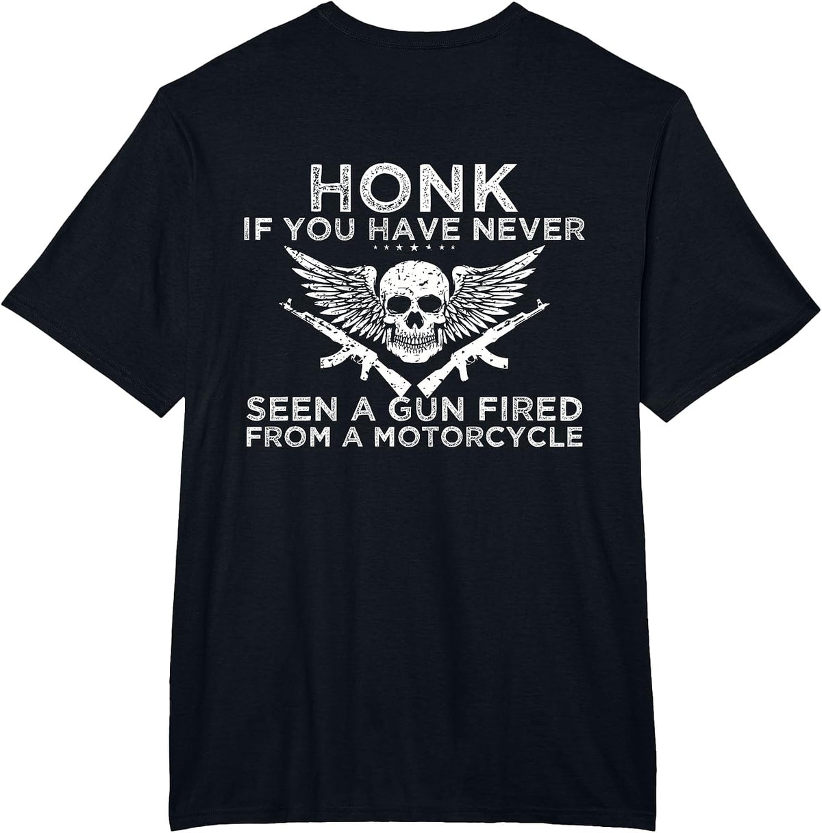 Honk If You Have Never Seen A Gun Fired from A Motorcycle T-Shirt - Black