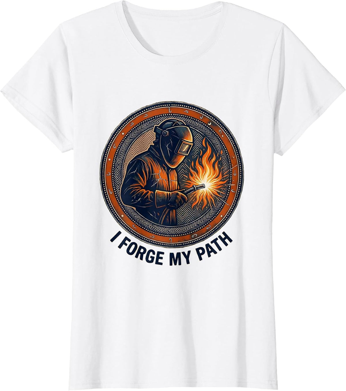 I Forge My Path Welder Graphic Design T-Shirt - White