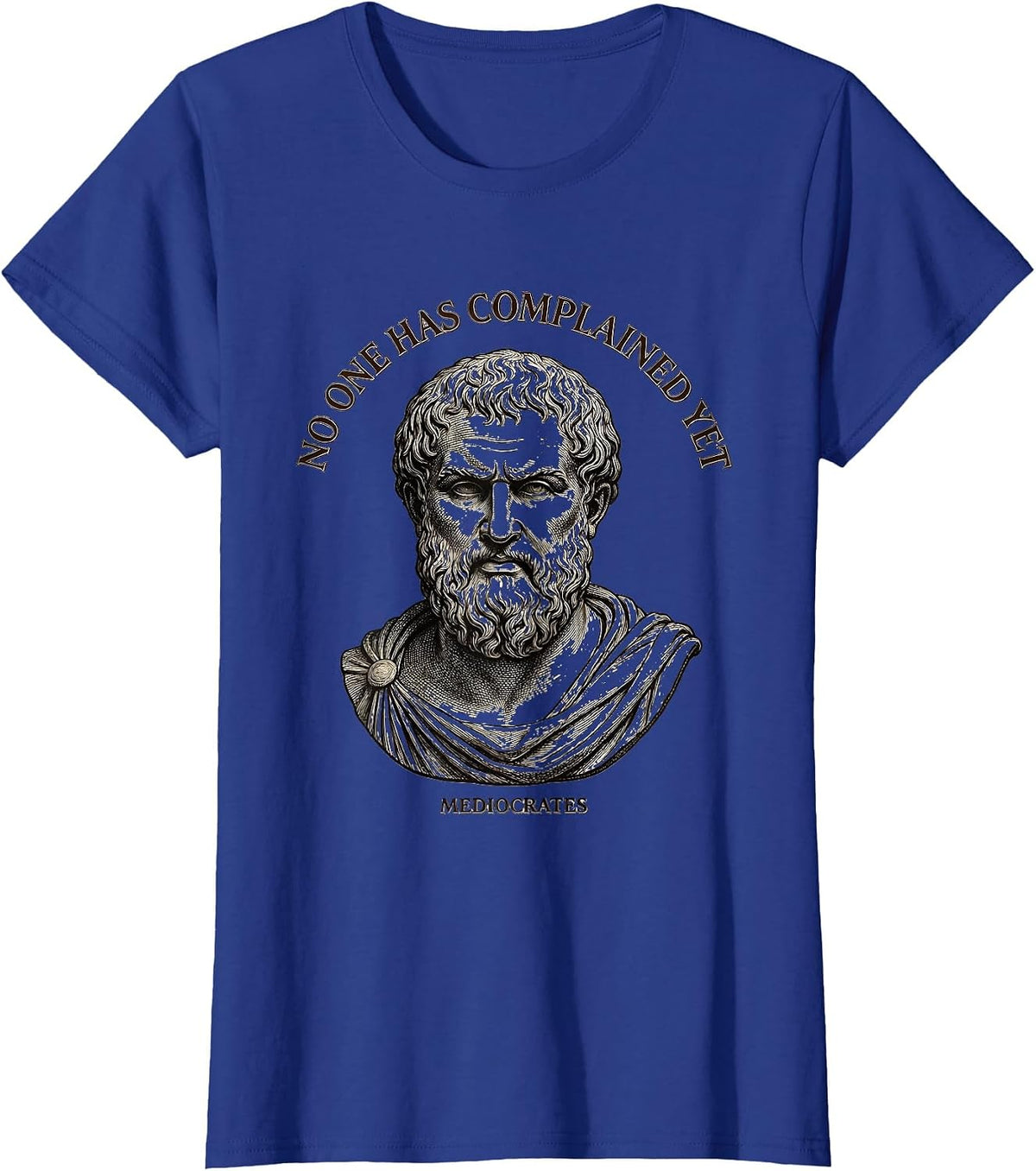 Women's No One Has Complained Yet — Mediocrates Funny T-Shirt - Royal Blue