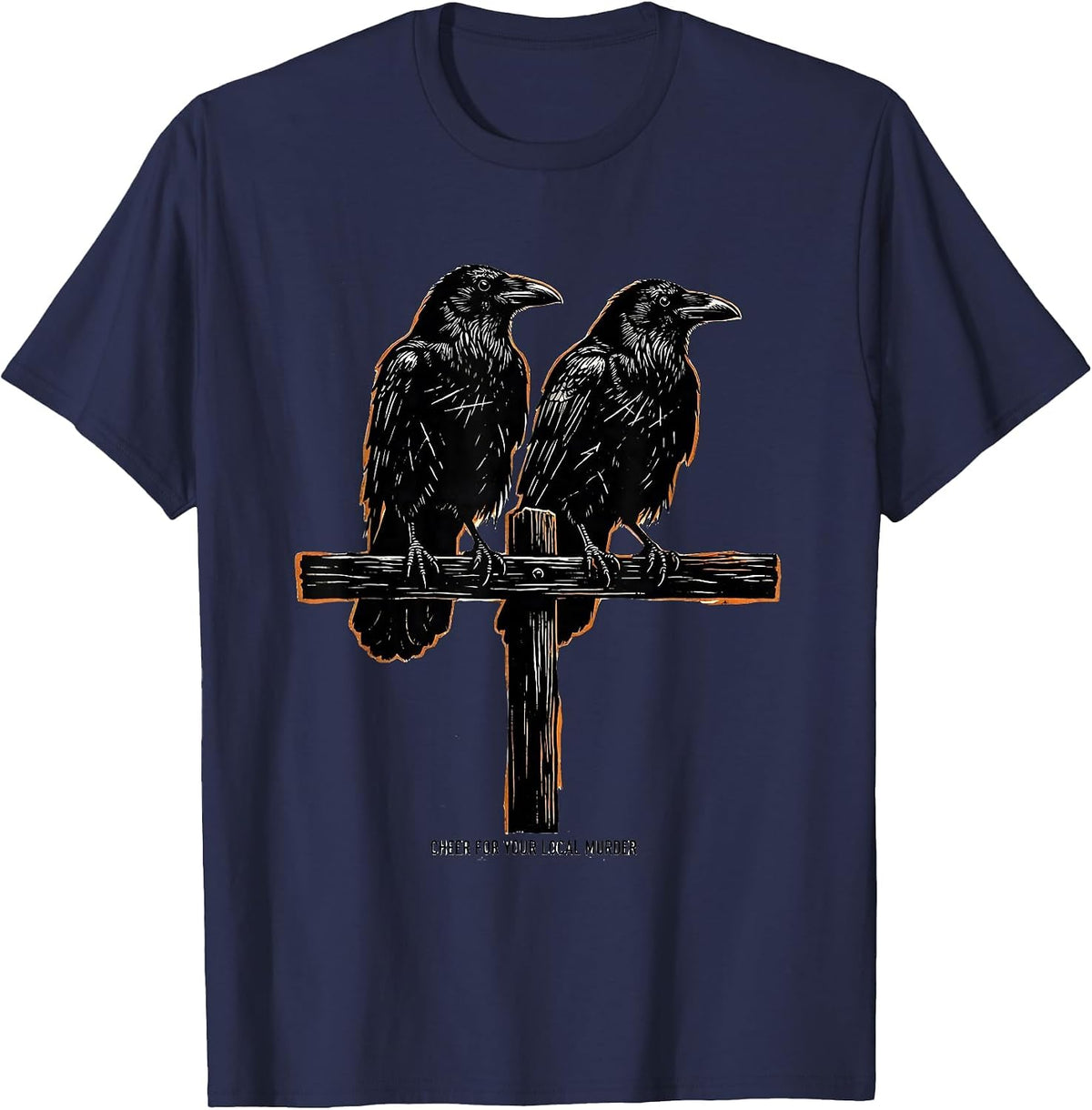 Cheer For Your Local Murder Dark Humor Crow Lover Linocut T-Shirt - Navy Blue