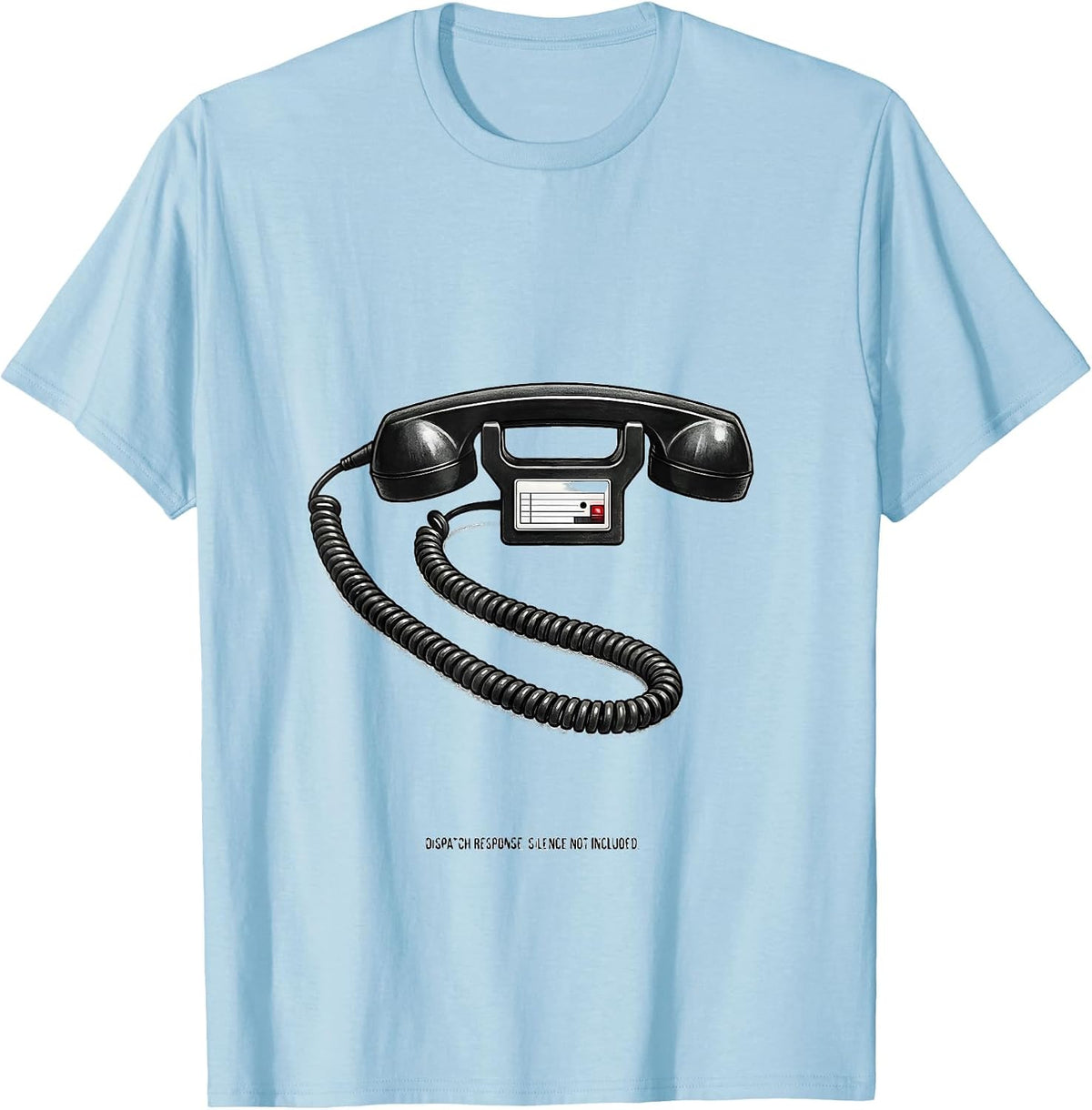 Men's Dispatch Response Silence Not Included Funny EMT Paramedic T-Shirt - Baby Blue
