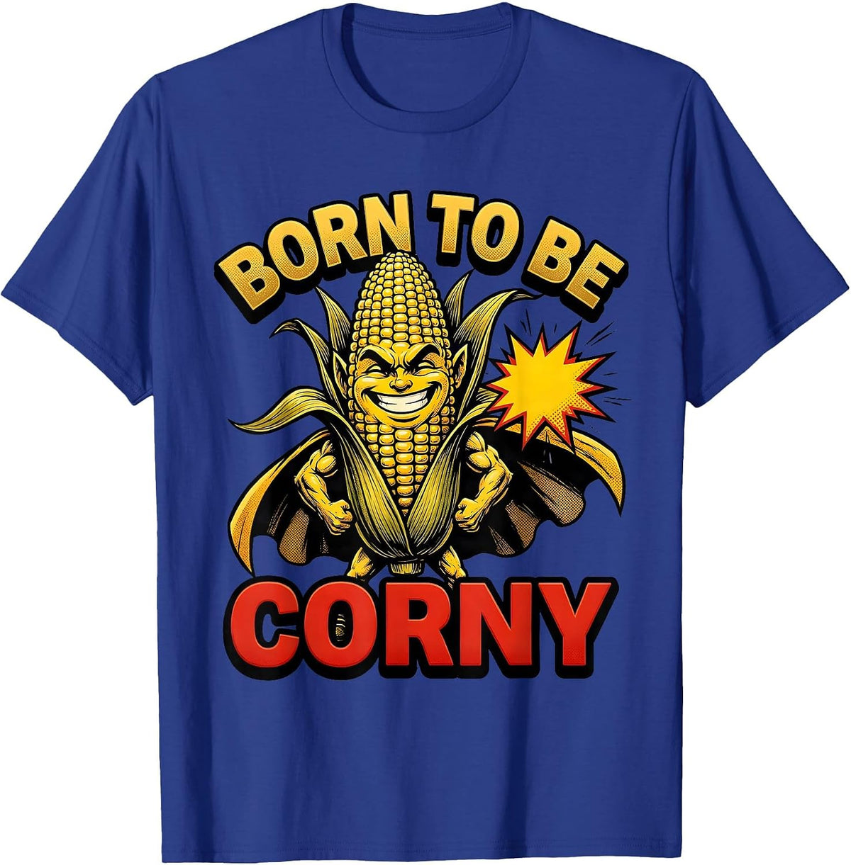 Born to Be Corny Funny Corn Lover Design T-Shirt - Royal Blue