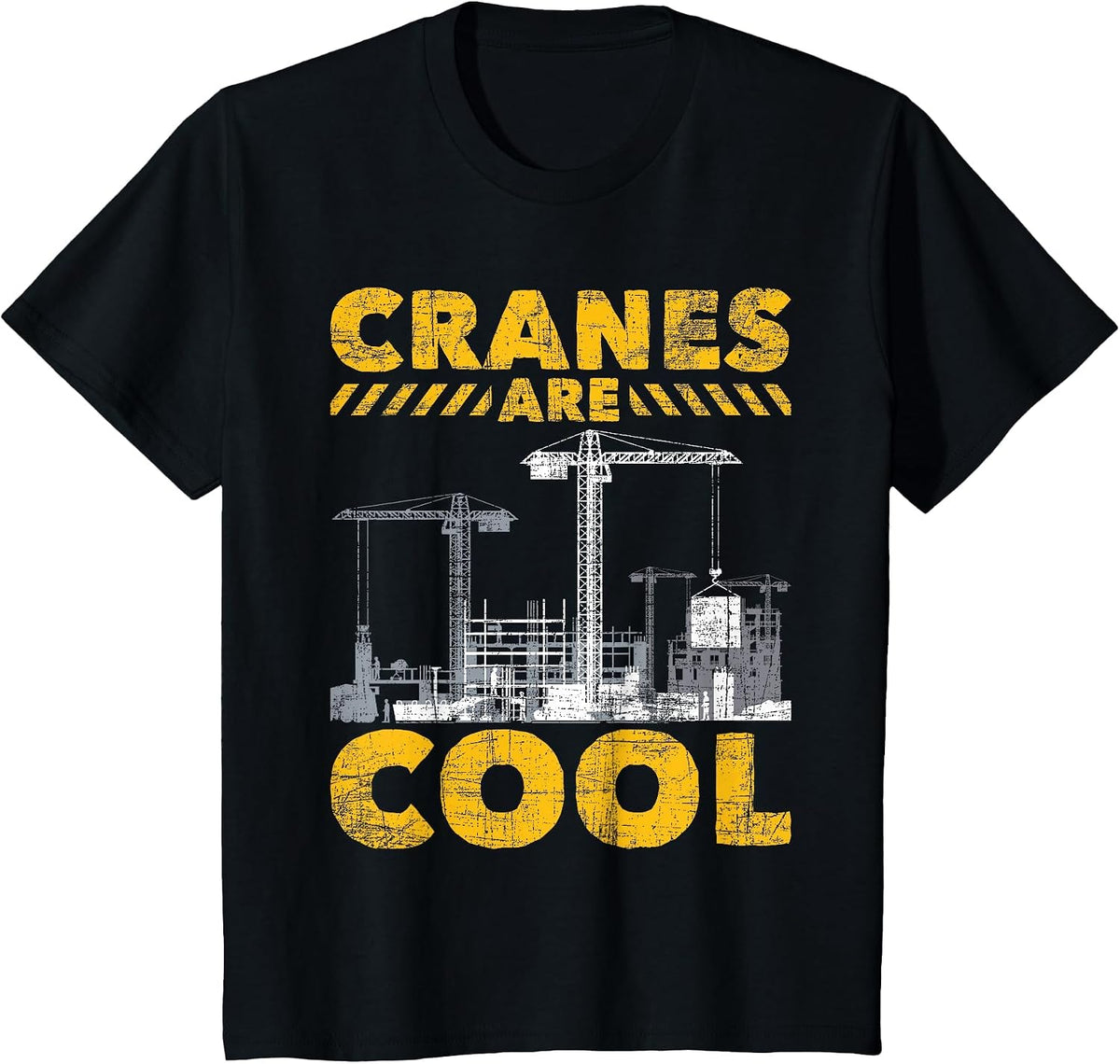 Cranes are Cool - Crane Operator Construction Equipment T-Shirt - Black